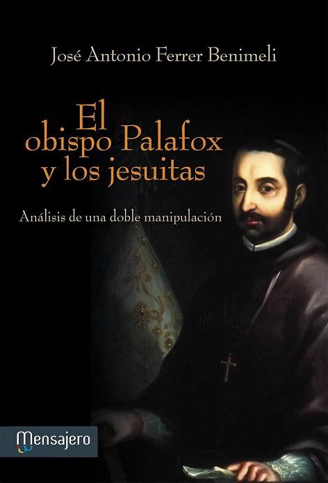 EL OBISPO PALAFOX Y LOS JESUITAS | 9788427135628 | FERRER BENIMELI, JOSÉ ANTONIO | Llibres Parcir | Librería Parcir | Librería online de Manresa | Comprar libros en catalán y castellano online