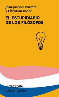 ESTUPIDIARIO DE LOS FILOSOFOS | 9788437616919 | BARRERE | Llibres Parcir | Llibreria Parcir | Llibreria online de Manresa | Comprar llibres en català i castellà online