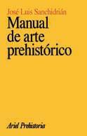 MANUAL DE ARTE PREHISTORICO | 9788434466173 | SANCHIDRIAN | Llibres Parcir | Librería Parcir | Librería online de Manresa | Comprar libros en catalán y castellano online