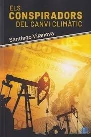 ELS CONSPIRADORS DEL CANVI CLIMÀTIC | 9788412707564 | VILANOVA, SANTIAGO | Llibres Parcir | Llibreria Parcir | Llibreria online de Manresa | Comprar llibres en català i castellà online