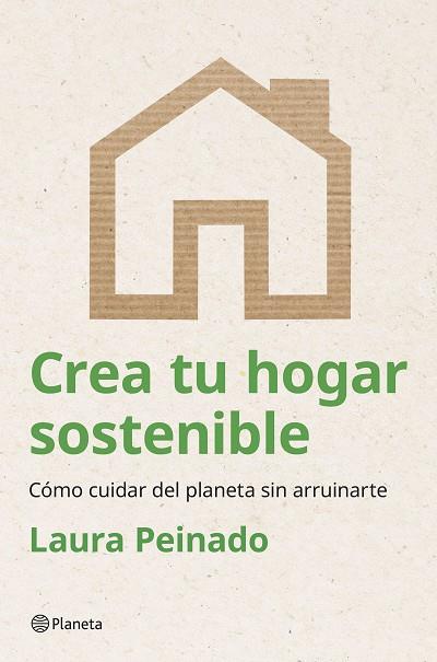 CREA TU HOGAR SOSTENIBLE | 9788408294474 | PEINADO, LAURA | Llibres Parcir | Librería Parcir | Librería online de Manresa | Comprar libros en catalán y castellano online