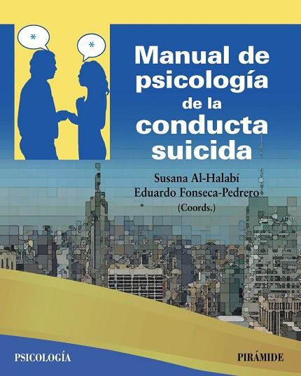 MANUAL DE PSICOLOGÍA DE LA CONDUCTA SUICIDA | 9788436847444 | AL-HALABÍ, SUSANA/FONSECA PEDRERO, EDUARDO | Llibres Parcir | Llibreria Parcir | Llibreria online de Manresa | Comprar llibres en català i castellà online