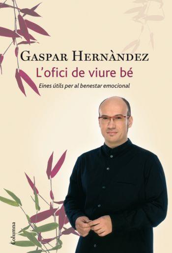 L'OFICI DE VIURE BE | 9788466411035 | HERNANDEZ GASPAR | Llibres Parcir | Librería Parcir | Librería online de Manresa | Comprar libros en catalán y castellano online