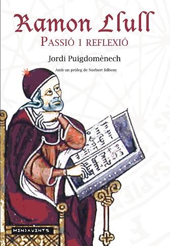 RAMON LLULL: PASSIÓ I REFLEXIÓ | 9788416163519 | PUIGDOMÈNECH LÓPEZ, JORDI | Llibres Parcir | Librería Parcir | Librería online de Manresa | Comprar libros en catalán y castellano online