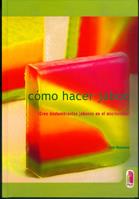 COMO HACER JABON | 9788480195621 | C KALIA WESTERMAN | Llibres Parcir | Librería Parcir | Librería online de Manresa | Comprar libros en catalán y castellano online
