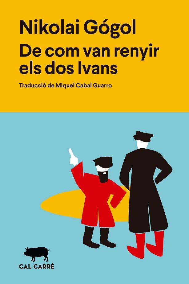 DE COM VAN RENYIR ELS DOS IVANS | 9788412995039 | GOGOL', NIKOLAÏ VASIL'EVICH | Llibres Parcir | Librería Parcir | Librería online de Manresa | Comprar libros en catalán y castellano online