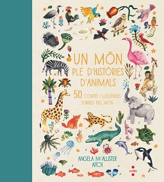 C-UN MON PLE D'HISTORIES D'ANIMALS | 9788466144438 | MCALLISTER, ANGELA | Llibres Parcir | Librería Parcir | Librería online de Manresa | Comprar libros en catalán y castellano online