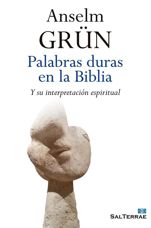 PALABRAS DURAS EN LA BIBLIA. Y SU INTERPRETACION ESPIRITUAL | 9788429325416 | GRÜN, ANSELM | Llibres Parcir | Llibreria Parcir | Llibreria online de Manresa | Comprar llibres en català i castellà online