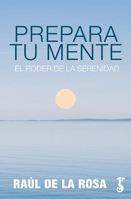 PREPARA TU MENTE | 9788417241506 | DE LA ROSA, RAÚL | Llibres Parcir | Librería Parcir | Librería online de Manresa | Comprar libros en catalán y castellano online