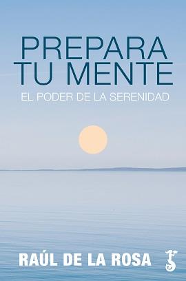 PREPARA TU MENTE | 9788417241506 | DE LA ROSA, RAÚL | Llibres Parcir | Llibreria Parcir | Llibreria online de Manresa | Comprar llibres en català i castellà online