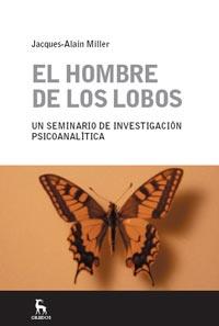 EL HOMBRE DE LOS LOBOS | 9788424921101 | JACQUES ALAIN MILLER | Llibres Parcir | Librería Parcir | Librería online de Manresa | Comprar libros en catalán y castellano online