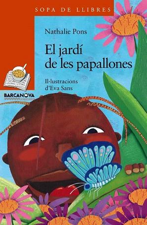 EL JARDÍ DE LES PAPALLONES | 9788448930318 | PONS ROUSSEL, NATHALIE / SANS RIBERA, EVAIL. | Llibres Parcir | Llibreria Parcir | Llibreria online de Manresa | Comprar llibres en català i castellà online