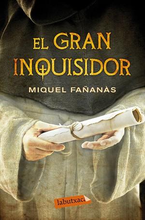 EL GRAN INQUISIDOR | 9788499309842 | MIQUEL FAÑANÀS | Llibres Parcir | Librería Parcir | Librería online de Manresa | Comprar libros en catalán y castellano online