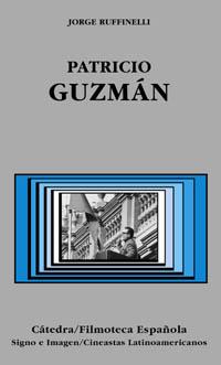 PATRICIO GUZMAN | 9788437619033 | JORGE RUFFINELLI | Llibres Parcir | Librería Parcir | Librería online de Manresa | Comprar libros en catalán y castellano online