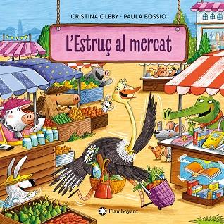 L'ESTRUÇ AL MERCAT | 9788410090569 | OLEBY, CRISTINA | Llibres Parcir | Llibreria Parcir | Llibreria online de Manresa | Comprar llibres en català i castellà online