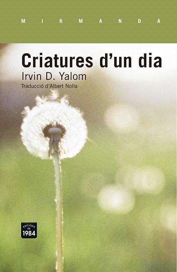 CRIATURES D'UN DIA | 9788415835554 | YALOM, IRVIN D. | Llibres Parcir | Llibreria Parcir | Llibreria online de Manresa | Comprar llibres en català i castellà online