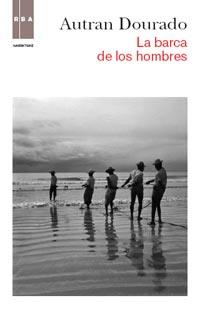 LA BARCA DE LOS HOMBRES | 9788490060919 | DOURADO AUTRAN | Llibres Parcir | Librería Parcir | Librería online de Manresa | Comprar libros en catalán y castellano online