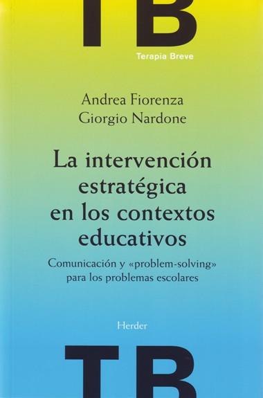 LA INTERVENCION ESTRATEGICA EN CONTEXTOS EDUCATIVOS | 9788425423772 | FIORENZA | Llibres Parcir | Librería Parcir | Librería online de Manresa | Comprar libros en catalán y castellano online