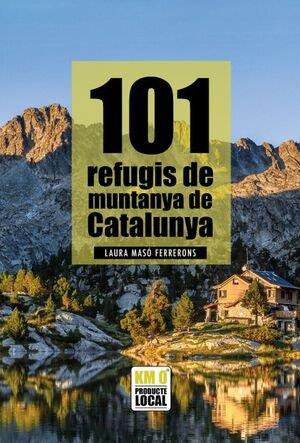 101 REFUGIS DE MUNTANYA DE CATALUNYA | 9791387658137 | MASÓ FERRERONS, LAURA | Llibres Parcir | Librería Parcir | Librería online de Manresa | Comprar libros en catalán y castellano online