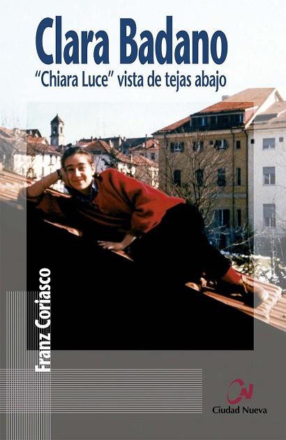 CLARA BADANO. "CHIARA LUCE" VISTA DE TEJAS ABAJO | 9788497152105 | CORIASCO, FRANZ | Llibres Parcir | Llibreria Parcir | Llibreria online de Manresa | Comprar llibres en català i castellà online