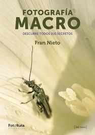 FOTOGRAFÍA MACRO : DESCUBRE TODOS SUS SECRETOS | 9788415131694 | Llibres Parcir | Librería Parcir | Librería online de Manresa | Comprar libros en catalán y castellano online