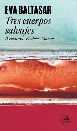TRES CUERPOS SALVAJES | 9788439742883 | BALTASAR, EVA | Llibres Parcir | Librería Parcir | Librería online de Manresa | Comprar libros en catalán y castellano online