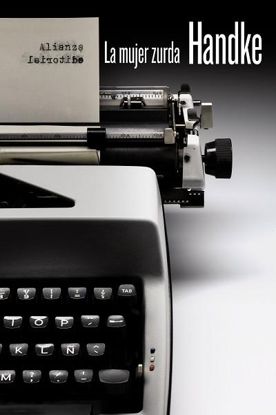 LA MUJER ZURDA | 9788491044451 | HANDKE, PETER | Llibres Parcir | Llibreria Parcir | Llibreria online de Manresa | Comprar llibres en català i castellà online