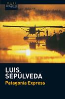 PATAGONIA EXPRESS col maxi tusquets | 9788483835784 | LUIS SEPULVEDA | Llibres Parcir | Llibreria Parcir | Llibreria online de Manresa | Comprar llibres en català i castellà online
