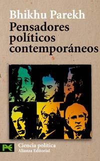 PENSADORES POLITICOS CONTEMPORANEOS alianza | 9788420659596 | PAREKH BHIKHU | Llibres Parcir | Llibreria Parcir | Llibreria online de Manresa | Comprar llibres en català i castellà online