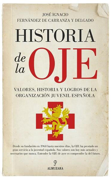 HISTORIA DE LA OJE | 9788417044411 | FERNÁNDEZ DE CARRANZA Y DELGADO, JOSÉ IGNACIO | Llibres Parcir | Llibreria Parcir | Llibreria online de Manresa | Comprar llibres en català i castellà online