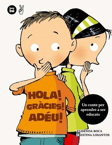 HOLA! GRÀCIES! ADÉU! | 9788483432662 | ROCA, ELISENDA | Llibres Parcir | Librería Parcir | Librería online de Manresa | Comprar libros en catalán y castellano online