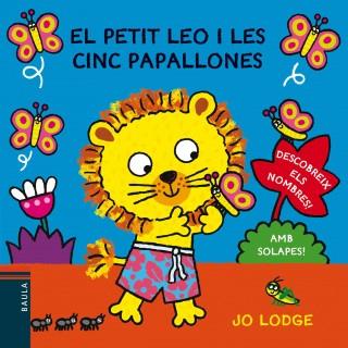 EL PETIT LEO I LES CINC PAPALLONES | 9788447925018 | LODGE, JO | Llibres Parcir | Librería Parcir | Librería online de Manresa | Comprar libros en catalán y castellano online