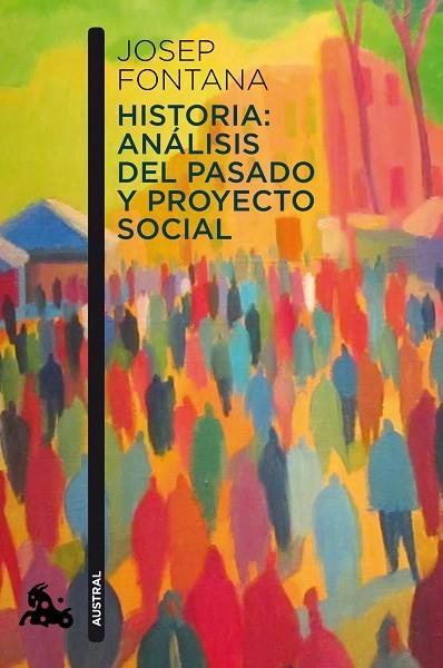 HISTORIA: ANÁLISIS DEL PASADO Y PROYECTO SOCIAL | 9788408112938 | FONTANA, JOSEP | Llibres Parcir | Llibreria Parcir | Llibreria online de Manresa | Comprar llibres en català i castellà online