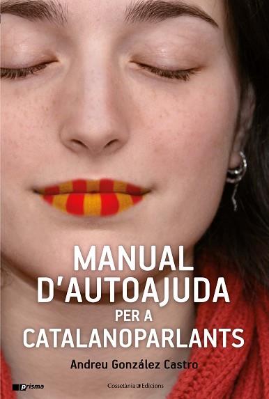 MANUAL D'AUTOAJUDA PER A CATALANOPARLANTS | 9788490347010 | GONZÁLEZ CASTRO, ANDREU | Llibres Parcir | Llibreria Parcir | Llibreria online de Manresa | Comprar llibres en català i castellà online