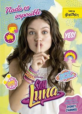 SOY LUNA 2. NADA ES IMPOSIBLE | 9788499518251 | DISNEY | Llibres Parcir | Librería Parcir | Librería online de Manresa | Comprar libros en catalán y castellano online