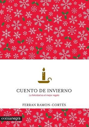 CUENTO DE INVIERNO. LA FELICIDAD ES EL MEJOR REGALO | 9788416033997 | RAMON-CORTÉS, FERRAN | Llibres Parcir | Librería Parcir | Librería online de Manresa | Comprar libros en catalán y castellano online