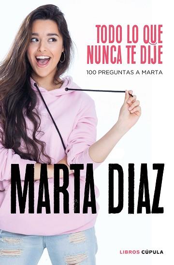 TODO LO QUE NUNCA TE DIJE | 9788448026349 | DÍAZ GARCÍA, MARTA | Llibres Parcir | Librería Parcir | Librería online de Manresa | Comprar libros en catalán y castellano online