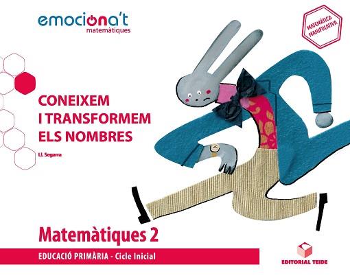 MATEMÀTIQUES 2 EPO. CONEIXEM I TRANSFORMEM ELS NOMBRES - EMOCIONA'T | 9788430738250 | SEGARRA NEIRA, JOSEP LLUÍS | Llibres Parcir | Librería Parcir | Librería online de Manresa | Comprar libros en catalán y castellano online