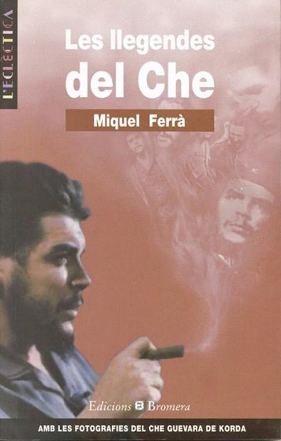 LLEGENDES DEL CHE | 9788476604236 | FERRA | Llibres Parcir | Librería Parcir | Librería online de Manresa | Comprar libros en catalán y castellano online