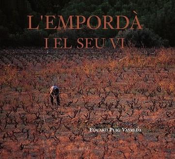 L'EMPORDA I EL SEU VI | 9788495946324 | PUIG EDUARD | Llibres Parcir | Librería Parcir | Librería online de Manresa | Comprar libros en catalán y castellano online
