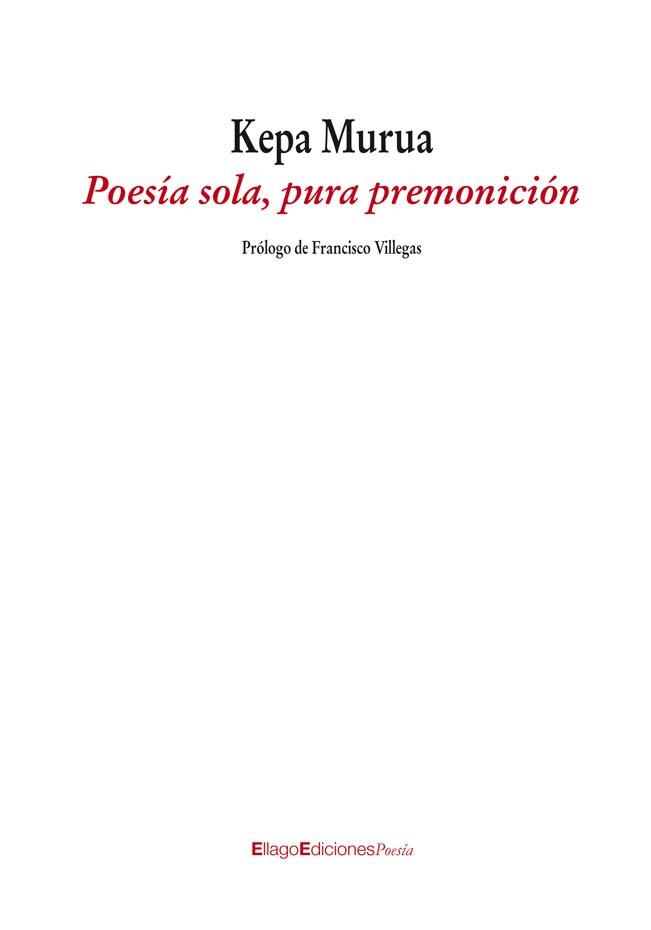 Poesía sola, pura premonición | 9788496720916 | Murua Auricenea, Kepa | Llibres Parcir | Librería Parcir | Librería online de Manresa | Comprar libros en catalán y castellano online