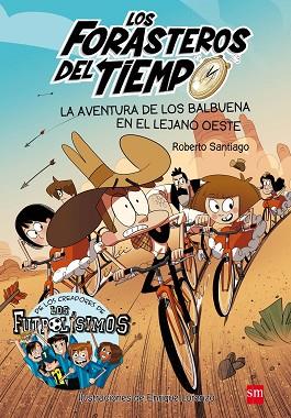 LOS FORASTEROS DEL TIEMPO 1: LA AVENTURA DE LOS BALBUENA EN EL LEJANO OESTE | 9788467582849 | SANTIAGO, ROBERTO | Llibres Parcir | Llibreria Parcir | Llibreria online de Manresa | Comprar llibres en català i castellà online