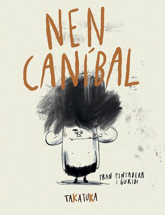 NEN CANÍBAL | 9788418821592 | PINTADERA, FRAN | Llibres Parcir | Llibreria Parcir | Llibreria online de Manresa | Comprar llibres en català i castellà online