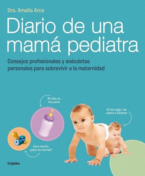 DIARIO DE UNA MAMA PEDIATRA | 9788415989325 | ARCE,DRA. AMALIA | Llibres Parcir | Llibreria Parcir | Llibreria online de Manresa | Comprar llibres en català i castellà online
