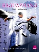 BAGUAZHANG TEORIA Y APLICACIONES | 9788499100760 | LIANG YANG | Llibres Parcir | Librería Parcir | Librería online de Manresa | Comprar libros en catalán y castellano online