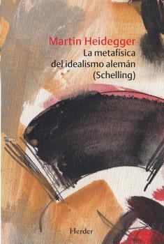 METAFÍSICA DEL IDEALISMO ALEMÁN (SCHELLING), LA | 9788425446412 | HEIDEGGER, MARTIN | Llibres Parcir | Librería Parcir | Librería online de Manresa | Comprar libros en catalán y castellano online