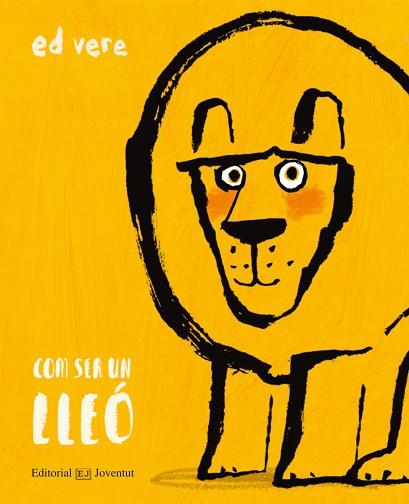 COM SER UN LLEÓ | 9788426144898 | VERE, ED | Llibres Parcir | Librería Parcir | Librería online de Manresa | Comprar libros en catalán y castellano online