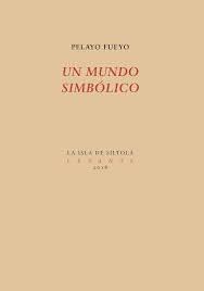 UN MUNDO SIMBÓLICO | 9788417352035 | FUEYO FERNÁNDEZ, PELAYO | Llibres Parcir | Librería Parcir | Librería online de Manresa | Comprar libros en catalán y castellano online