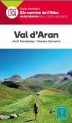 VAL D'ARAN -ELS CAMINS DE L'ALBA ALPINA | 9788480907132 | FERNANDEZ, JORDI; SALVADOR, VANESA | Llibres Parcir | Librería Parcir | Librería online de Manresa | Comprar libros en catalán y castellano online