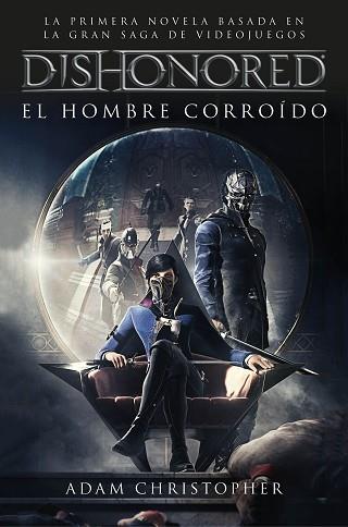 DISHONORED. EL HOMBRE CORROÍDO | 9788445004487 | ADAM CHRISTOPHER | Llibres Parcir | Librería Parcir | Librería online de Manresa | Comprar libros en catalán y castellano online